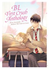 BL First Crush Anthology: Five Seconds Before We Fall in Love