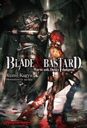 BLADE & BASTARD: Warm ash, Dusky dungeon Volume 1