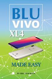 BLU Vivo XL4: Made Easy