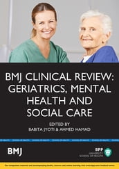 BMJ Clinical Review: Geriatrics, Mental Health and Social Care