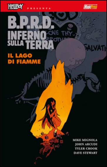 B.P.R.D. Inferno sulla Terra. 8: Il lago di fiamme - Mike Mignola - John Arcudi