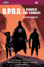 B.P.R.D. Il diavolo che conosci. 2: Pandemonio