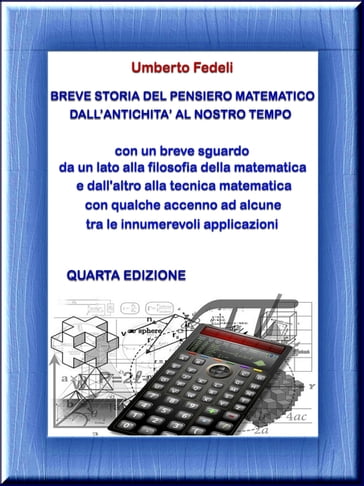 BREVE STORIA DEL PENSIERO MATEMATICO DALL'ANTICHITA' AL NOSTRO TEMPO - Umberto Fedeli