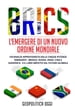 BRICS: L'Emergere di un Nuovo Ordine Mondiale