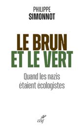 LE BRUN ET LE VERT - QUAND LES NAZIS ETAIENT ECOLOGISTES