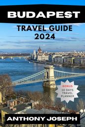 BUDAPEST TRAVEL GUIDE 2024