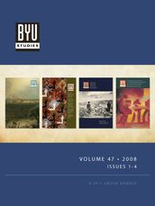 BYU STUDIES Volume 47 2008 Issues 1-4