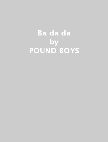 Ba da da - POUND BOYS