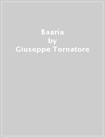 Baarìa - Giuseppe Tornatore