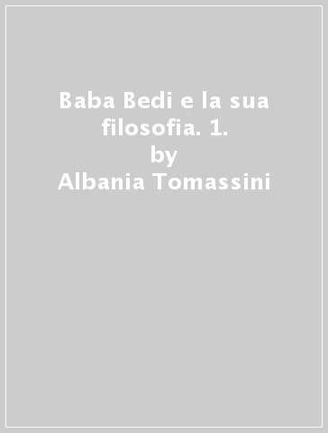 Baba Bedi e la sua filosofia. 1. - Albania Tomassini