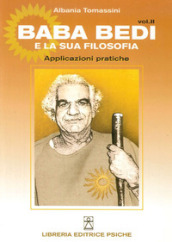 Baba Bedi e la sua filosofia. 2: Applicazioni pratiche