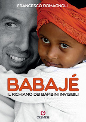 Babaje. Il richiamo dei bambini invisibili - Francesco Romagnoli