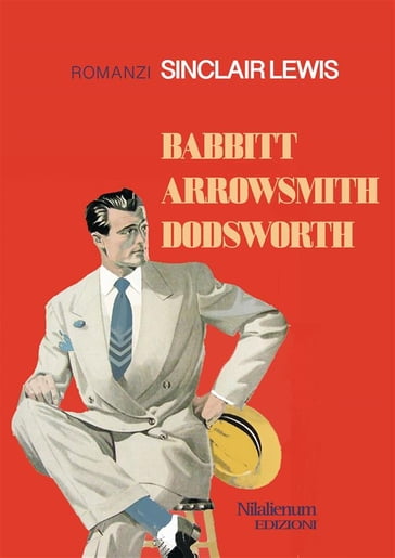 Babbitt, Arrowsmith, Dodsworth - Sinclair Lewis