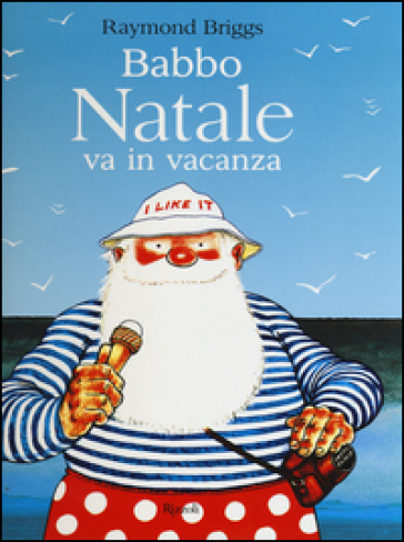 Babbo Natale va in vacanza - Raymond Briggs