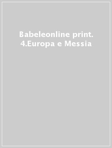 Babeleonline print. 4.Europa e Messia