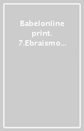 Babelonline print. 7.Ebraismo etica politica. Per Agnes Heller