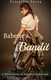 Babette s Bandit: A Short Story of Sapphic Seduction
