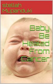 Baby Be Healed From Cancer