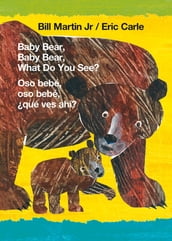 Baby Bear, Baby Bear, What Do You See? / Oso bebé, oso bebé, qué ves ahí? (Bilingual board book - English / Spanish)