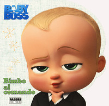 Baby Boss. Bimbo al comando