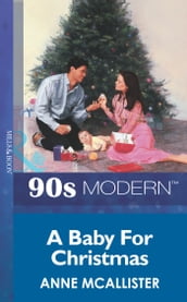 A Baby For Christmas (Mills & Boon Vintage 90s Modern)