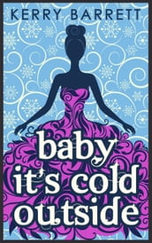 Baby It s Cold Outside (Could It Be Magic?, Book 3)