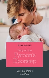 Baby On The Tycoon s Doorstep (Mills & Boon True Love)