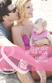 Baby Out Of The Blue (Mills & Boon Cherish) (Tiny Miracles, Book 1)