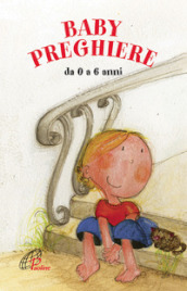 Baby preghiere. Ediz. illustrata