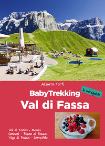 BabyTrekking. Val di Fassa - Azzurra Forti