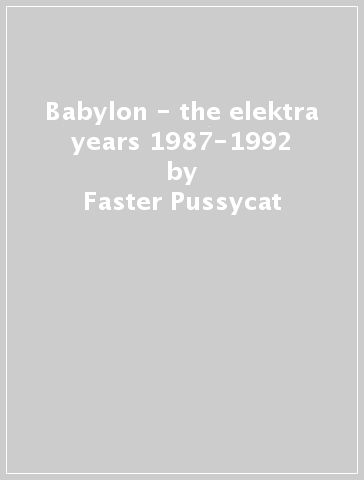Babylon - the elektra years 1987-1992