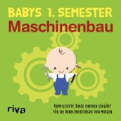 Babys erstes Semester - Maschinenbau