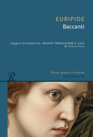 Baccanti. Testo greco a fronte - Euripide