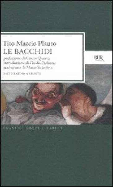 Le Bacchidi. Testo latino a fronte - Tito Maccio Plauto