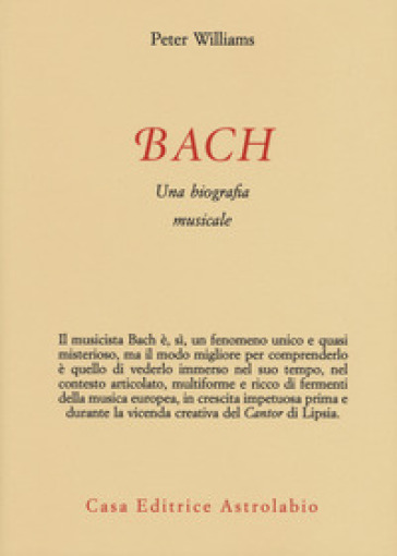 Bach. Una biografia musicale - T. A. Williams