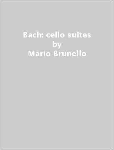Bach: cello suites - Mario Brunello