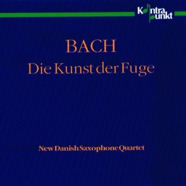 Bach: die kunst der fuge - New Danish Saxophone