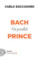 Bach e Prince. Vite parallele