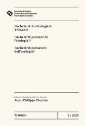 Bachelard Studies-Etudes Bachelardiennes-Studi Bachelardiani (2020). 1: Bachelard: An ecol...