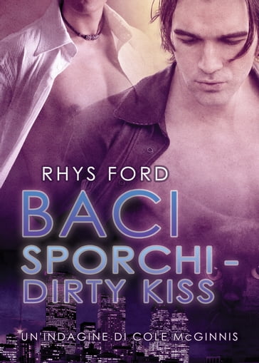 Baci sporchi - Dirty Kiss - Rhys Ford