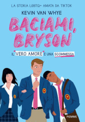 Baciami, Bryson