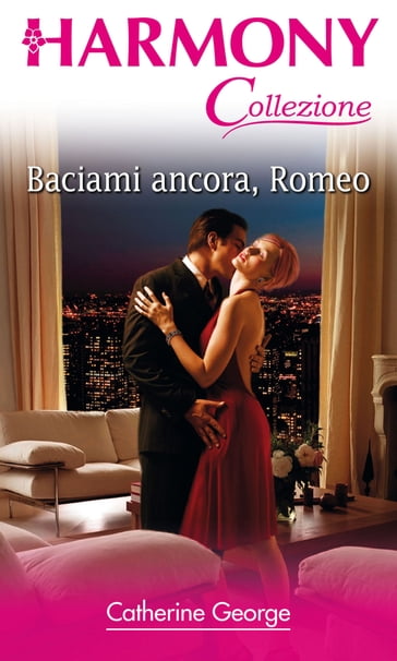 Baciami ancora, romeo - Catherine George