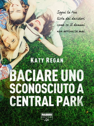 Baciare uno sconosciuto a Central Park (Life) - Katy Regan