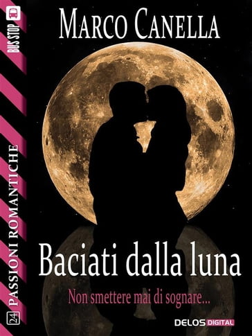 Baciati dalla luna - Marco Canella