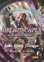 Bacio da un incubo - Dreamscapes- I racconti perduti- volume 22