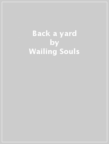 Back a yard - Wailing Souls