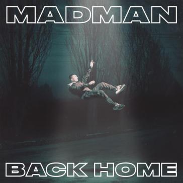 Back home - MADMAN