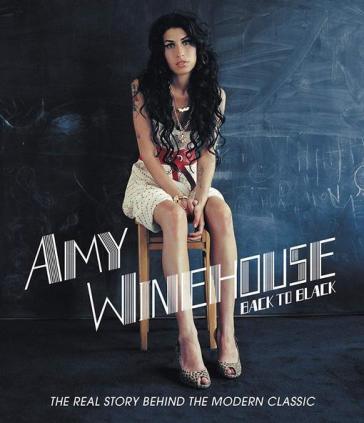 Back to black (la vera storia dell'album - Amy Winehouse