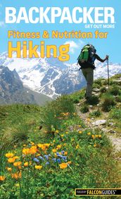Backpacker Magazine s Fitness & Nutrition for Hiking