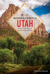 Backroads & Byways of Utah (Second Edition) (Backroads & Byways)